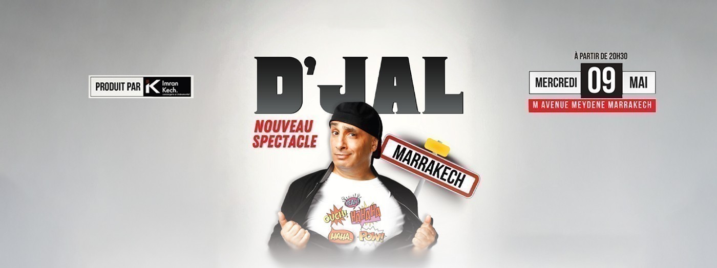 D'Jal - New Show in Marrakech